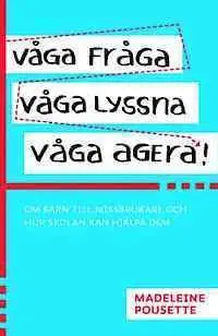 Våga fråga, våga lyssna, våga agera!